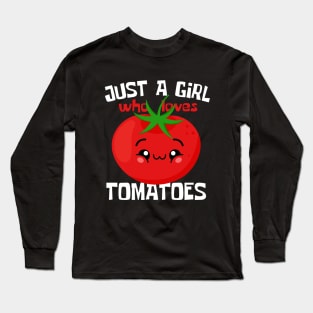 Just A Girl Who Loves Tomatoes Funny Long Sleeve T-Shirt